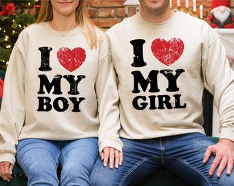 I Love My Girl I Love My Boy Sweatshirt | Valentine’s Day Couples Sweatshirt | Matching His and Hers Love Pullover