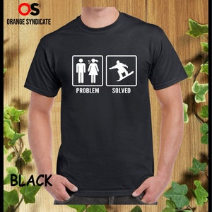 Snow Boarding Problem Solved T-shirt Snowboarder Skiing Funny Presents Gift For Mountain Snow Boarding Boys Unisex