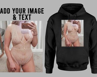 Add Your Image Hoodie / Your Image Adult / Gift for Him / Personalised Hoodie