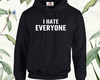 i hate everyone sweatshirt