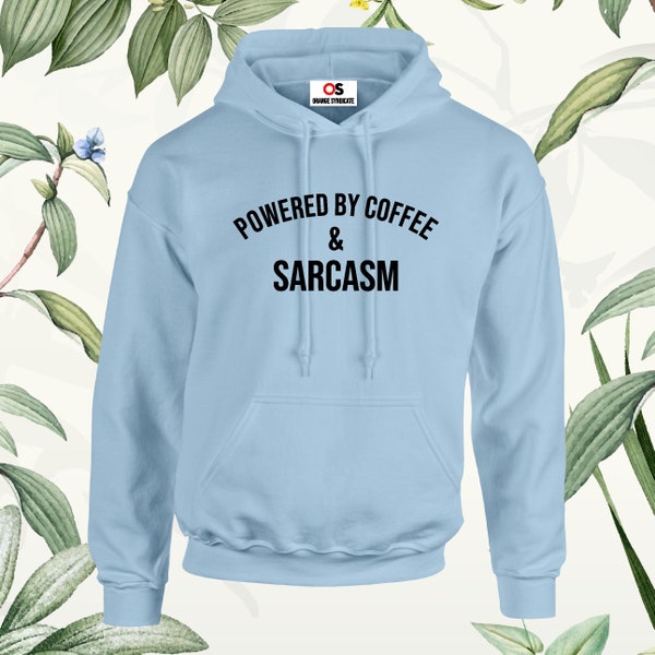 Powered By Coffee & Sarcasm Hoodie Funny Cool Gift Sarcastic Slogan Girls Boys Unisex Presents Jumper Pillovers