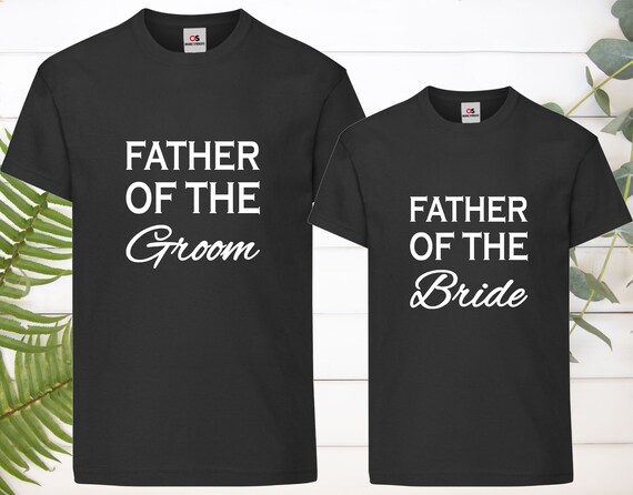 Father Of The Bride T-Shirt Father Of The Bride T-Shirt