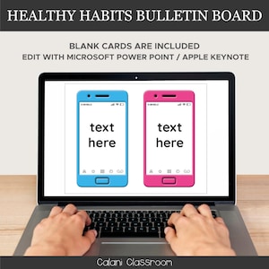 May include: A laptop displaying a digital bulletin board with the text "HEALTHY HABITS BULLETIN BOARD." The screen shows two smartphones, one blue and one pink, with "text here" on their screens. The text "BLANK CARDS ARE INCLUDED" and "EDIT WITH MICROSOFT POWER POINT / APPLE KEYNOTE" are also visible.