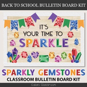 May include: A classroom bulletin board kit featuring the phrase "It's Your Time to Sparkle". The design includes colourful gemstones, banners, and the words "Sparkly Gemstones" and "Back to School Bulletin Board Kit".