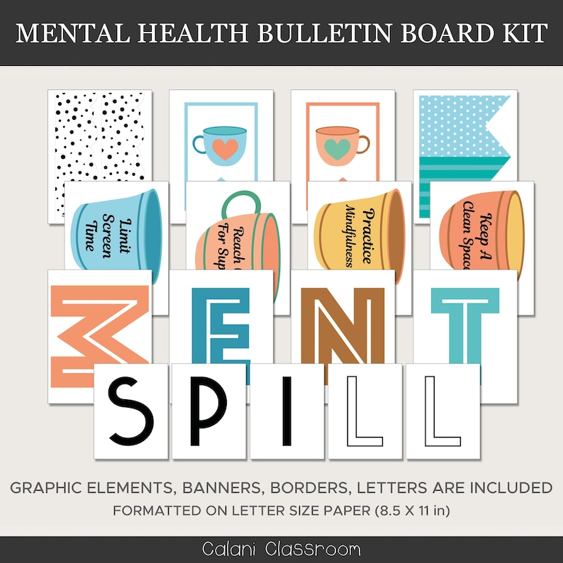 May include: A printable bulletin board kit for mental health awareness. The kit includes colorful letters spelling "MENTAL" and "SPILL", along with images of teacups and motivational phrases like "Practice Mindfulness" and "Reach Out For Support".