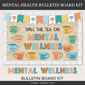 May include: A bulletin board kit for mental wellness with a teacup theme. The kit includes colorful teacups with phrases like "Limit Junk Food", "Be Active", "Eat Balanced Meals", "Practice Good Hygiene", "Limit Sweets", "Spend Time Outdoors", "Brush Your Teeth", "Wash Your Hands", "Get Enough Sleep", "Eat A Hearty Breakfast", and "Stay Hydrated". The title of the bulletin board is "Spill the Tea on Mental Wellness".