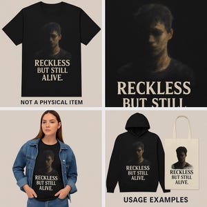 Op de afbeelding: Zwart T-shirt, hoodie en draagtas met een portret en de tekst "RECKLESS BUT STILL ALIVE." De afbeelding toont ook een vrouw die het T-shirt draagt. De woorden "USAGE EXAMPLES" en "NOT A PHYSICAL ITEM" zijn ook zichtbaar.