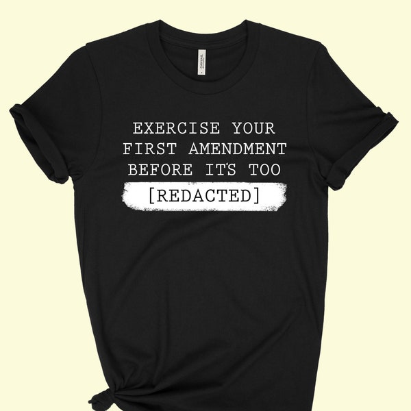 Exercise Your First Amendment Before Its Too Late | Free Speech Shirt, First Amendment, Censorship Shirt, Gifts for lawyers