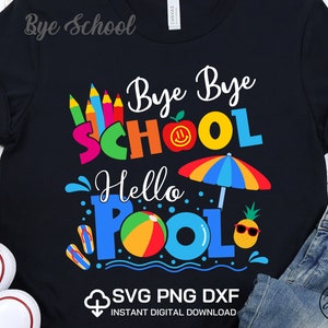 Hej då skolan, hej pool och strand 2024, svg, png, dxf, rolig dag, skjorta, sista skoldagen, DIY, högupplöst, direktnedladdning, digitala filer