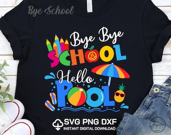 Hej då skolan, hej pool och strand 2024, svg, png, dxf, rolig dag, skjorta, sista skoldagen, DIY, högupplöst, direktnedladdning, digitala filer