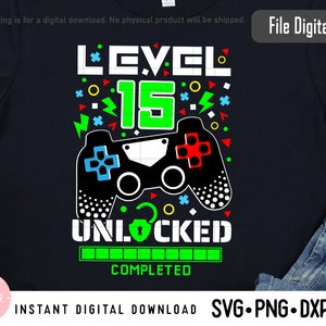 Level 15 unlocked Svg 15th Birthday boy gamer Svg Png Dxf High Resolution Instant Download Digital files