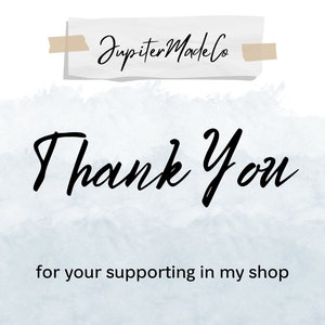 May include: A thank you message with a watercolour background and the text "Jupiter Made Co." on a piece of paper with tape on the top. The text reads "Thank You for your supporting in my shop."