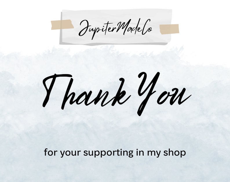 May include: A thank you message with a watercolour background and the text "Jupiter Made Co." on a piece of paper with tape on the top. The text reads "Thank You for your supporting in my shop."