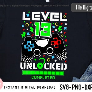 Level 13 unlocked Svg 13th Birthday boy gamer Svg Png Dxf High Resolution Instant Download Digital files