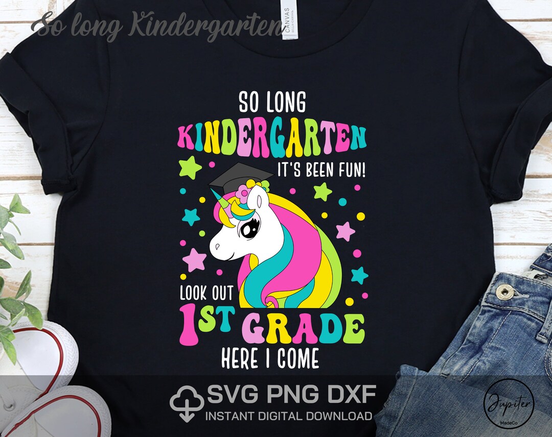 So Long Kindergarten First 1st Grade Here I Come Unicorn Graduation Svg ...