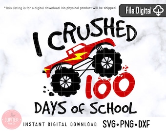 I Crushed 100 Days of School Svg Png Dxf Monster Truck Crushed High Resolution Instant Download Digital Cricut files