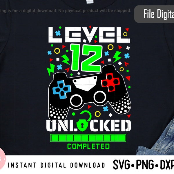 Level 12 unlocked Svg 12th Birthday boy gamer Svg Png Dxf High Resolution Instant Download Digital files