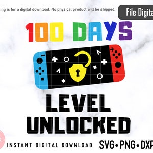 100 Days Level Unlocked Svg Png Dxf High Resolution Instant Download Digital files