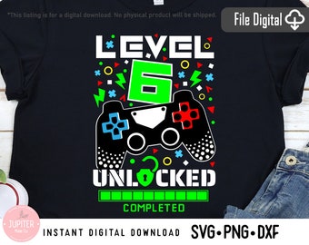 Nivel 6 desbloqueado Svg 6º cumpleaños niño jugador Svg PNG Dxf Alta resolución Descarga instantánea Archivos digitales