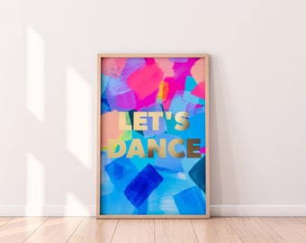 Let's Dance | Abstract Typographic Wall Art | Slogan Print | Metallic Gold Foil Print| A3 Print