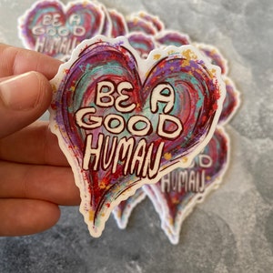 Be A Good Human Aufkleber