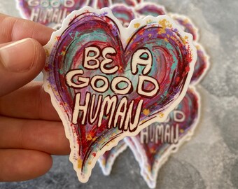 Be A Good Human Sticker
