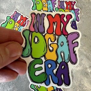 In My IDGAF Era Sticker