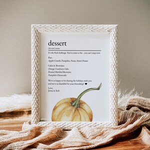 May include: A printable 8x10 inch digital download of a fall-themed dessert definition with a watercolor pumpkin illustration. The text reads "dessert [de zert] noun It's the final challenge. You've come so far... you can't stop now. Pies: Apple Crumb, Pumpkin, Pecan, Sweet Potato Cakes & Brownies: Orange Cranberry Cake Frosted Marbled Brownies Pumpkin Cheesecake We're so happy to be sharing the holidays with you and we're so thankful for your friendship! Love, Jenna & Rob"