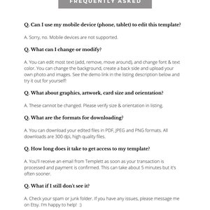May include: Frequently Asked Questions (FAQ) about a digital template. The text explains that the template can be edited with text, font, color, background, and images. It also states that the template can be downloaded in PDF, JPEG, and PNG formats. The text also explains that the template is accessible within 5 minutes of purchase.