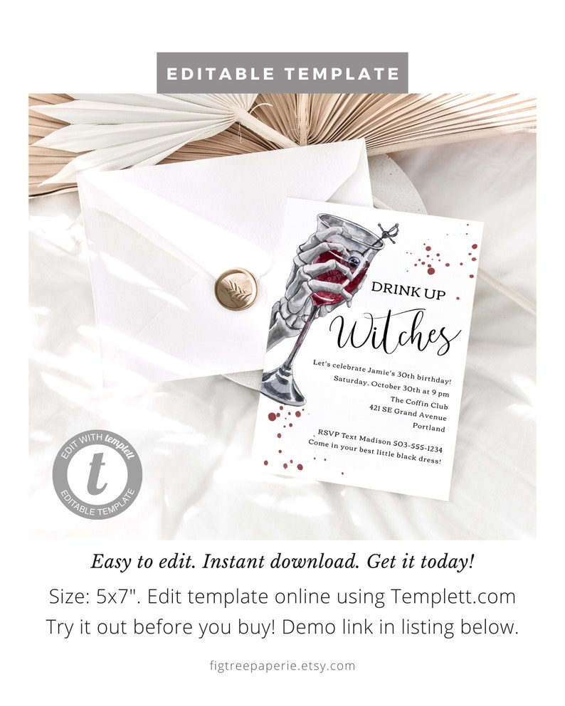 May include: Editable 5x7 inch Halloween party invitation template with a skeleton hand holding a glass of red wine. The text reads "Drink Up Witches" and includes details for a 30th birthday party.