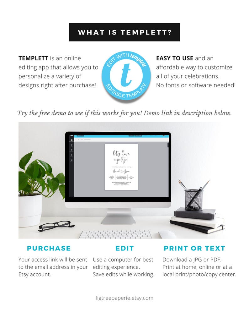 May include: A computer screen displays a wedding invitation template with the text "let's have a party!". The image promotes an online editing app, TEMPLETT, with instructions to purchase, edit, and print or text the design. The image includes text: "EASY TO USE" and "EDITABLE TEMPLATE".