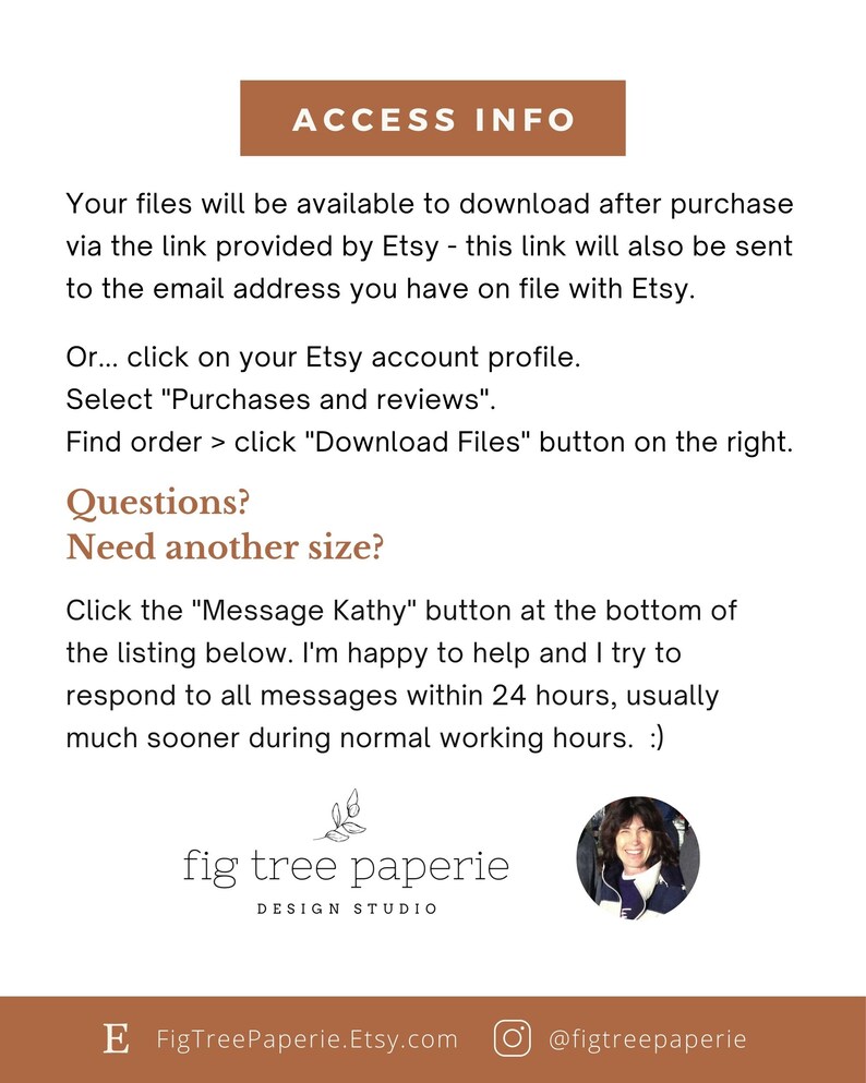 May include: A brown rectangle with the text "ACCESS INFO" in white. The text below explains how to access digital files after purchase on Etsy. The text also includes contact information for the seller, "fig tree paperie", with a link to their Etsy shop and Instagram account.