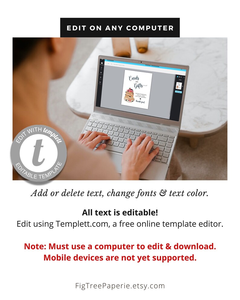 May include: A laptop computer screen displaying a digital template for a "Cards & Gifts" sign with a pancake stack illustration. The text "Edit on any computer" is displayed above the laptop. The text "Edit with Templett" is displayed in a circle with a lowercase "t" in the center. The text "Add or delete text, change fonts & text color. All text is editable! Edit using Templett.com, a free online template editor. Note: Must use a computer to edit & download. Mobile devices are not yet supported. FigTreePaperie.etsy.com" is displayed below the laptop.