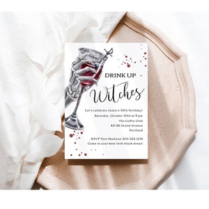 May include: A Halloween party invitation with a skeleton hand holding a glass of red wine. The invitation reads "Drink Up Witches" and includes details for the party, including the date, time, location, and RSVP information.