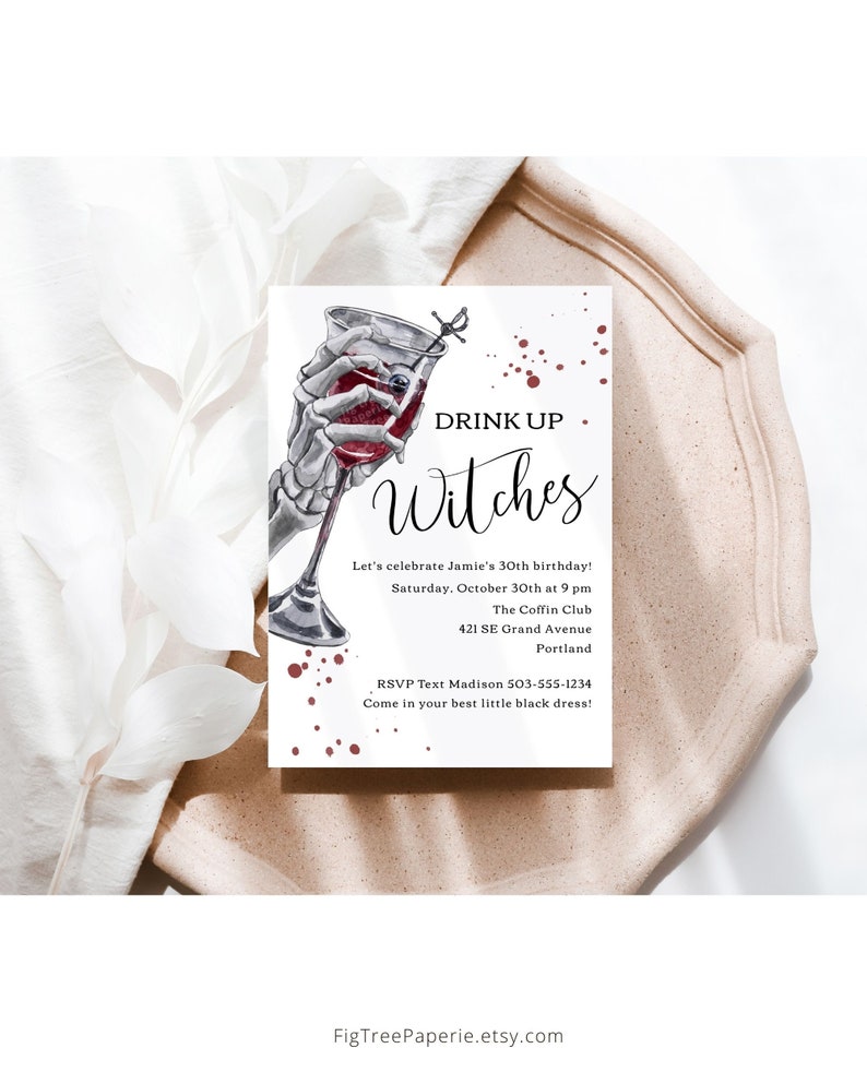 May include: A Halloween party invitation with a skeleton hand holding a glass of red wine. The invitation reads "Drink Up Witches" and includes details for the party, including the date, time, location, and RSVP information.