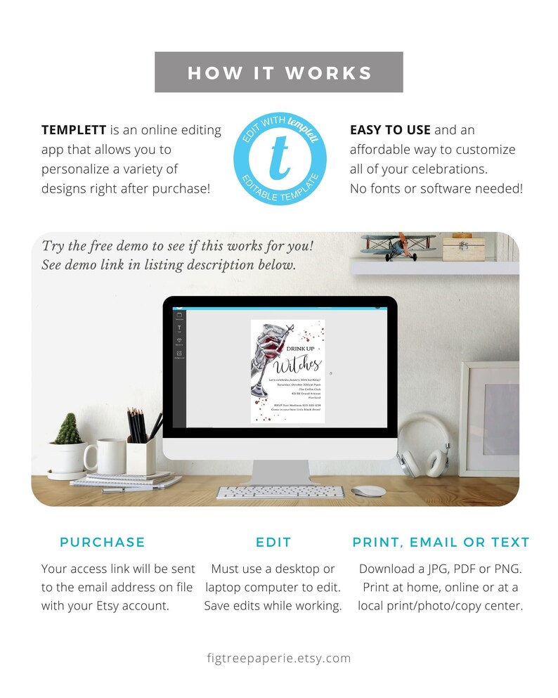 May include: A computer screen displaying a printable invitation for a "Drink Up Witches" party. The invitation features a hand holding a glass of wine with a bloody design. The text "How It Works" is displayed above the computer screen, along with instructions for purchasing, editing, and printing the invitation.