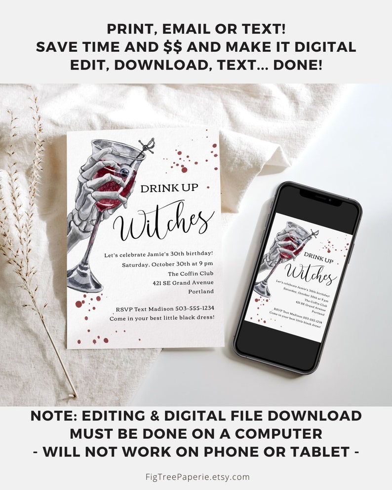 May include: Printable digital invitation for a Halloween party with a skeleton hand holding a glass of red wine. The invitation says "Drink Up Witches" and includes details for the party, including the date, time, location, and RSVP information.