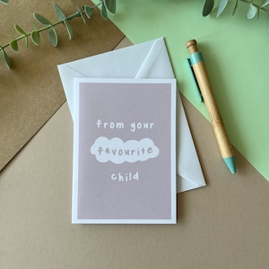 From Your Favourite Child Mothers Fathers Day Card / Greetings Card A6 - Hand drawn Illustration, Cute, Favourite child, Mum card, Dad card