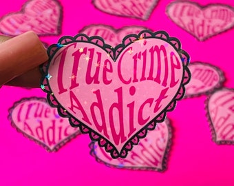 True Crime Addict Heart Holographic true crime sticker