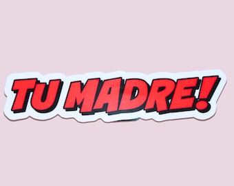 Tu Madre Aufkleber - Mexikanischer Aufkleber - Lustiger Aufkleber - Mac Aufkleber - Latein - Latein - Freche Aufkleber - Hispanische Sprüche - Spanische Sätze