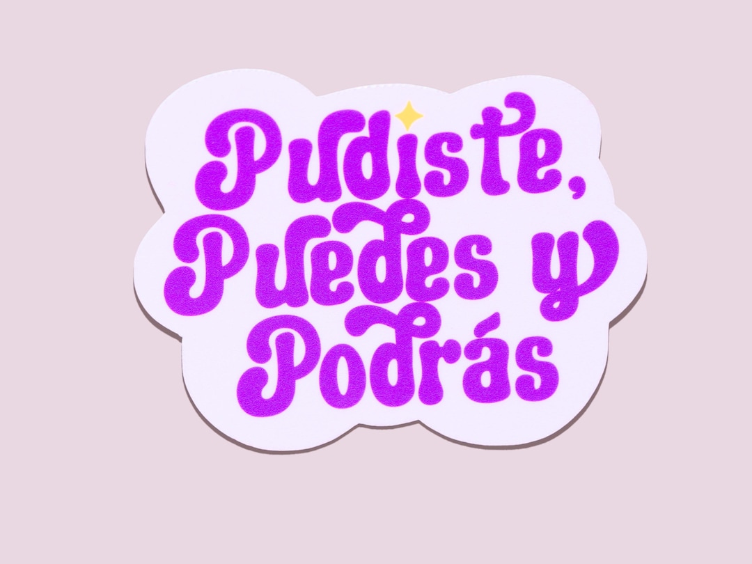 Pudiste Puedes Y Podrás Sticker - Latina Sticker - Latinx - Spanish ...
