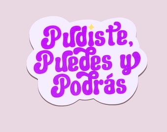 Pudiste Puedes Y Podrás Sticker - Latina Sticker - Latinx - Spanish - Latina Scholar - Poderosa - Chingona - Se Puede - Mija - Affirmation