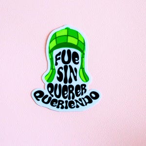 Fue Sin Querer Queriendo naklejka-meksykańska naklejka-El Chavo-meksykańska ikona-Regalos para EL-dzień ojca-latino prezenty-meksykańskie prezenty