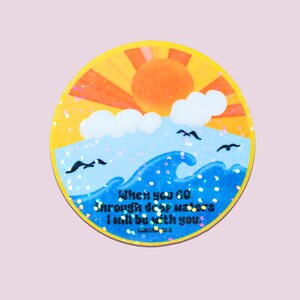 Isaiah 43:2 - Bible Verse Sticker - Faith - Scripture - Wave - Bible Journaling - Water Bottle Sticker - Christian Bible Verse - Believer image 1