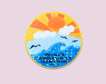 Isaiah 43:2 - Bible Verse Sticker - Faith - Scripture - Wave - Bible Journaling - Water Bottle Sticker - Christian Bible Verse - Believer
