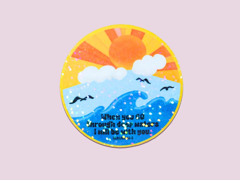 Isaiah 43:2 - Bible Verse Sticker - Faith - Scripture - Wave - Bible Journaling - Water Bottle Sticker - Christian Bible Verse - Believer image 1