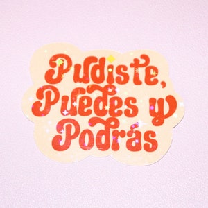 Holografische sticker Pudiste Puedes Y Podrás - sticker Latina - Latinx - Spaans vinyl - oranje - bevestiging