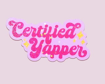 Zertifizierter Yapper Aufkleber - Kindle Aufkleber - Sarkastischer Aufkleber - Wasserflasche Aufkleber - Trendiger Aufkleber - Laptop Aufkleber - Holographisch - Girly