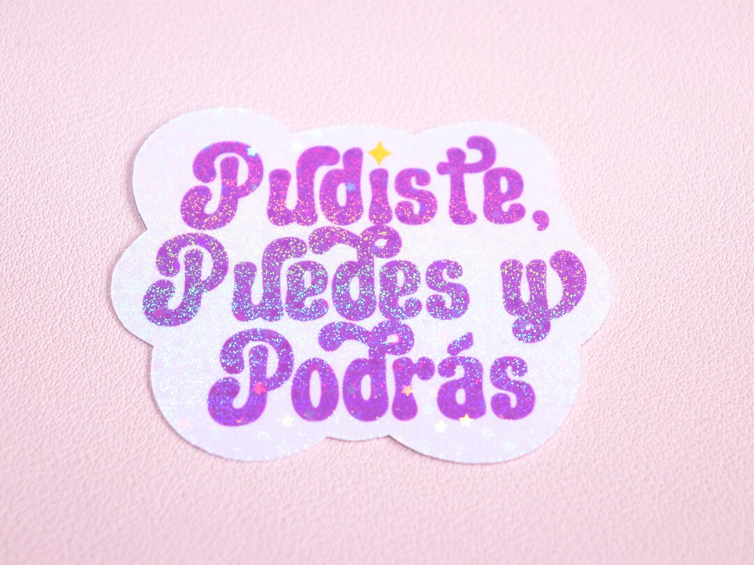 Holographic Pudiste Puedes Y Podrás Sticker Latina Sticker Latinx ...