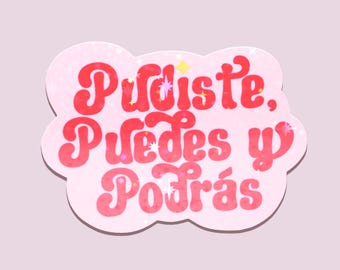 Pudiste Puedes Y Podrás Holographic Sticker - Latina - Latinx - Spanish Vinyl - Pink - Affirmation - Poderosa - Latina In Stem - Kindle